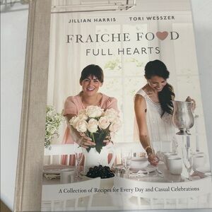 Jillian Harris Fraiche Food Full Hearts Cookbook